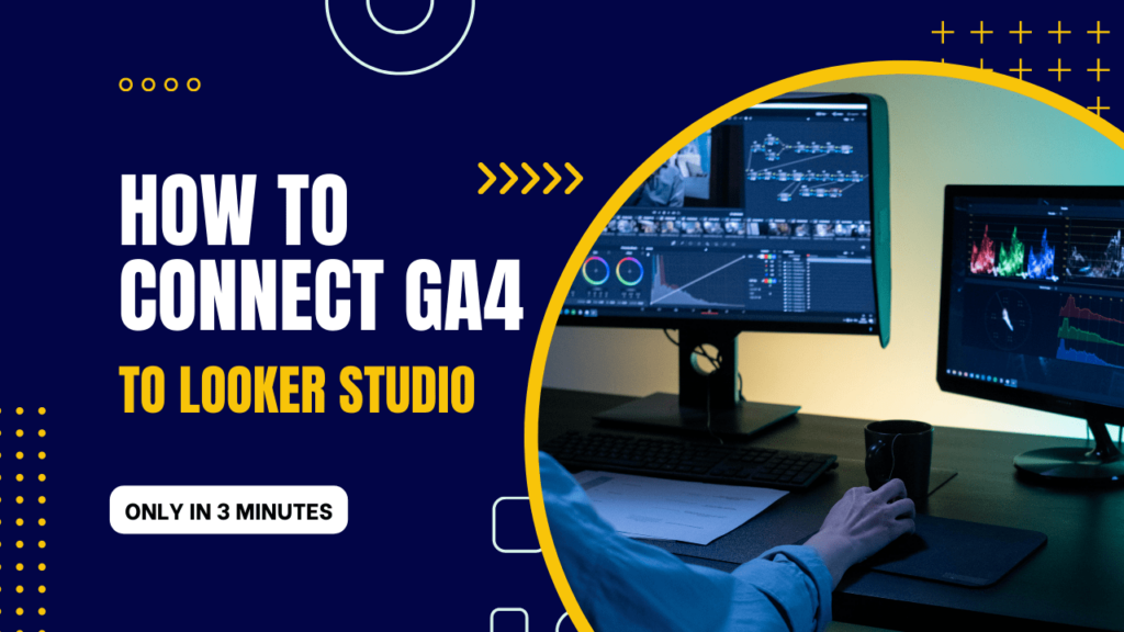 how-to-connect-ga4-to-looker