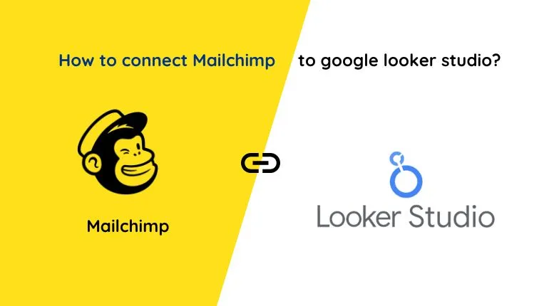 How to connect Mailchimp to looker studio